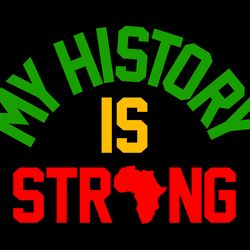 my history is strong svg, black girl svg, afro woman svg file, afro woman svg, black girl clipart, digital download