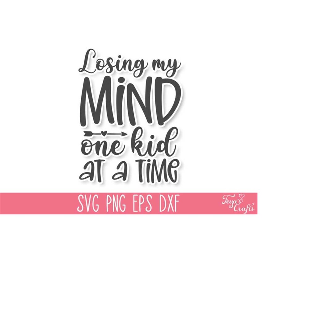 MR-31102023163856-losing-my-mind-one-kid-at-a-time-svg-funny-mom-svg-cut-files-image-1.jpg