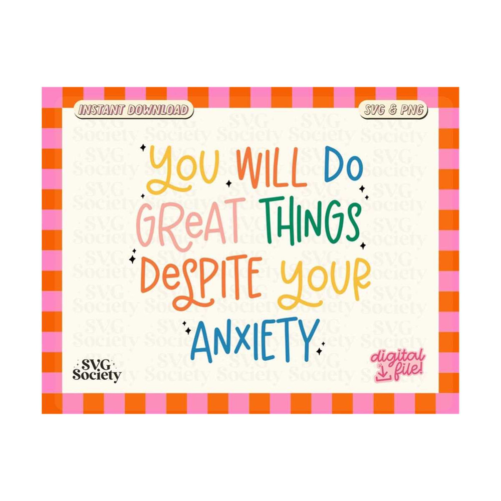 31102023164457-anxiety-svg-png-you-will-do-great-things-despite-your-anxiety-image-1.jpg