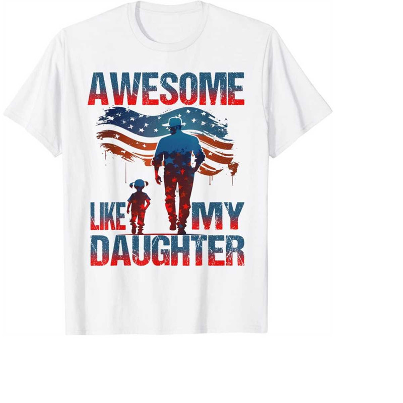MR-31102023164557-4th-of-july-awesome-like-my-daughter-american-fathers-dad-image-1.jpg