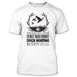 funny their favorite duck hunting buddy mine calls me dad t shirt, duck hunting shirt, duck hunter shirt