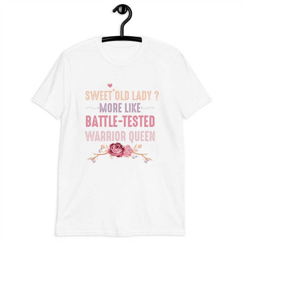 MR-31102023165035-sweet-old-lady-more-like-battle-tested-warrior-queen-t-shirt-image-1.jpg
