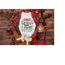 santa sorry for the f-bombs 2023 was crazy svg, funny christmas svg quote, funny christmas shirt svg, sarcastic adult ch