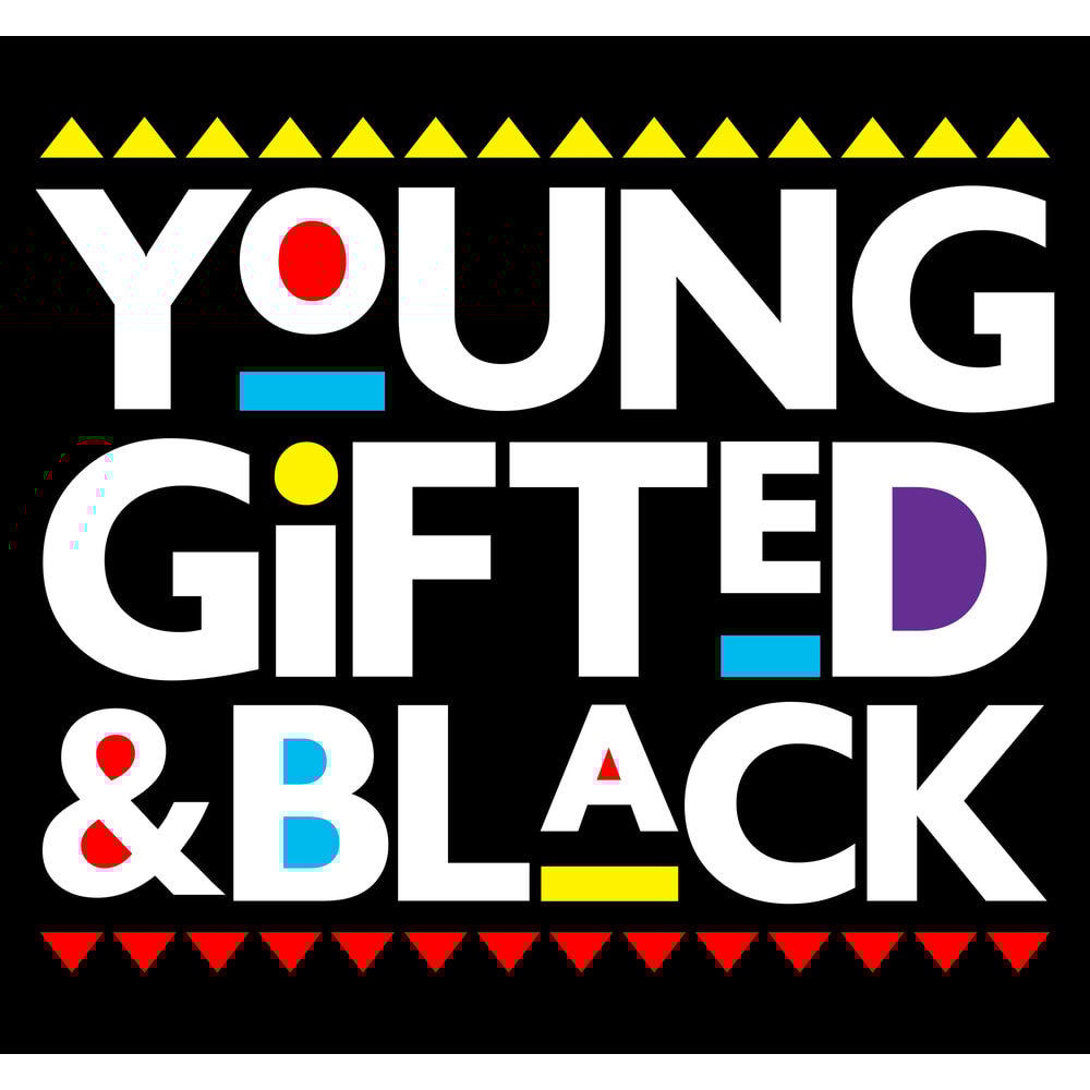 YOUNG GIFTED AND BLACK.jpg