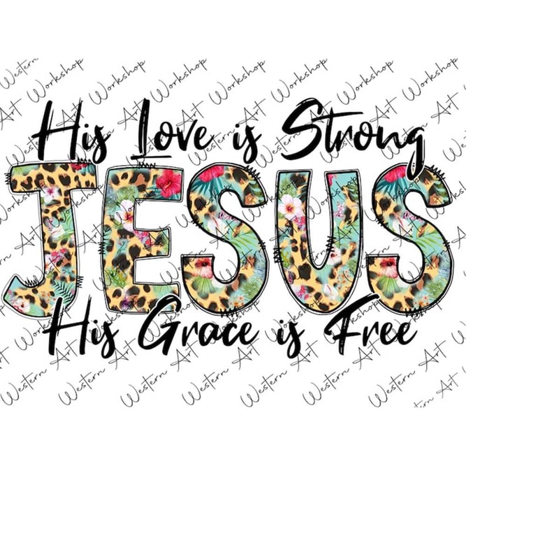 31102023173431-his-love-is-strong-png-his-grace-is-free-png-jesus-png-image-1.jpg