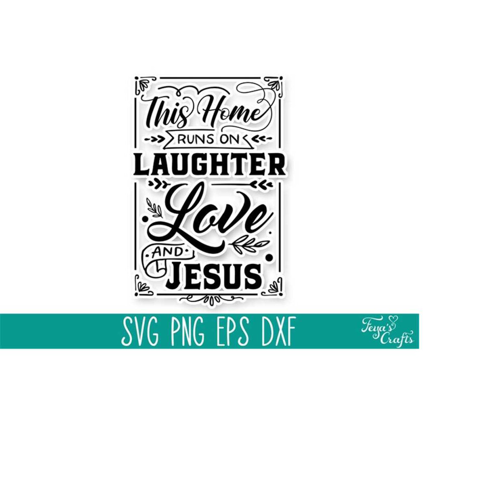 MR-31102023173439-this-home-runs-on-laughter-love-and-jesus-home-svg-cut-file-image-1.jpg