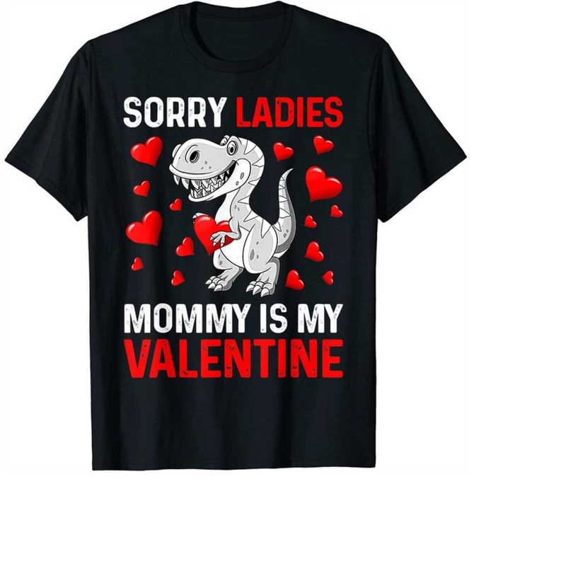 MR-31102023173746-valentines-day-boys-kids-sorry-ladies-mommy-is-my-valentine-image-1.jpg