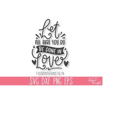 let all that you do be done in love svg, bible verse svg, christian svg, scripture svg, faith svg, religious svg, blesse