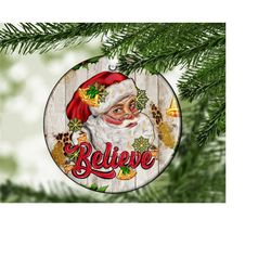 santa claus believe christmas ornament png, santa png,western christmas ornament png,round christmas ornament,xmas ornament sublimate design
