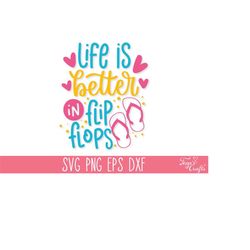 life is better in flip flops svg, summer svg png, beach life svg, beach quote svg, summer quote svg, summer shirt svg, b