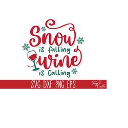 snow is falling wine is calling svg, funny christmas wine svg quote, funny christmas svg cricut, christmas sayings svg,