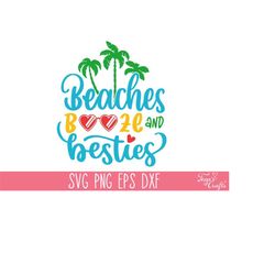 beaches booze and besties svg, summer svg png file, beach life svg file, beach quote svg, summer quote svg, summer shirt
