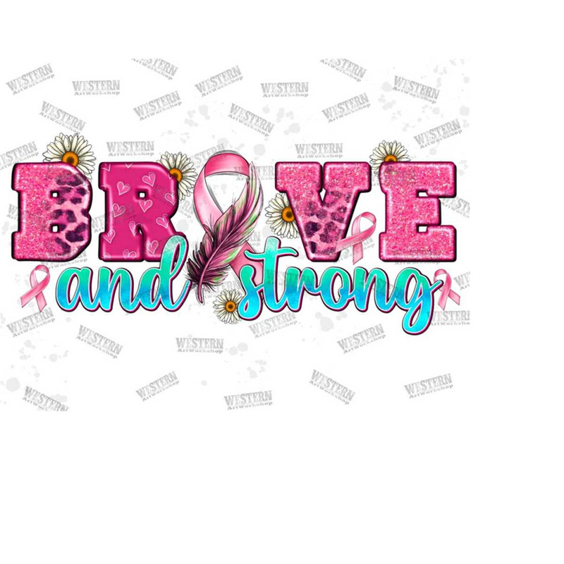 31102023175821-brave-and-strong-breast-cancer-png-sublimation-design-cancer-image-1.jpg