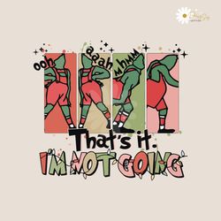 retro that its im not going grinchmas svg cricut files