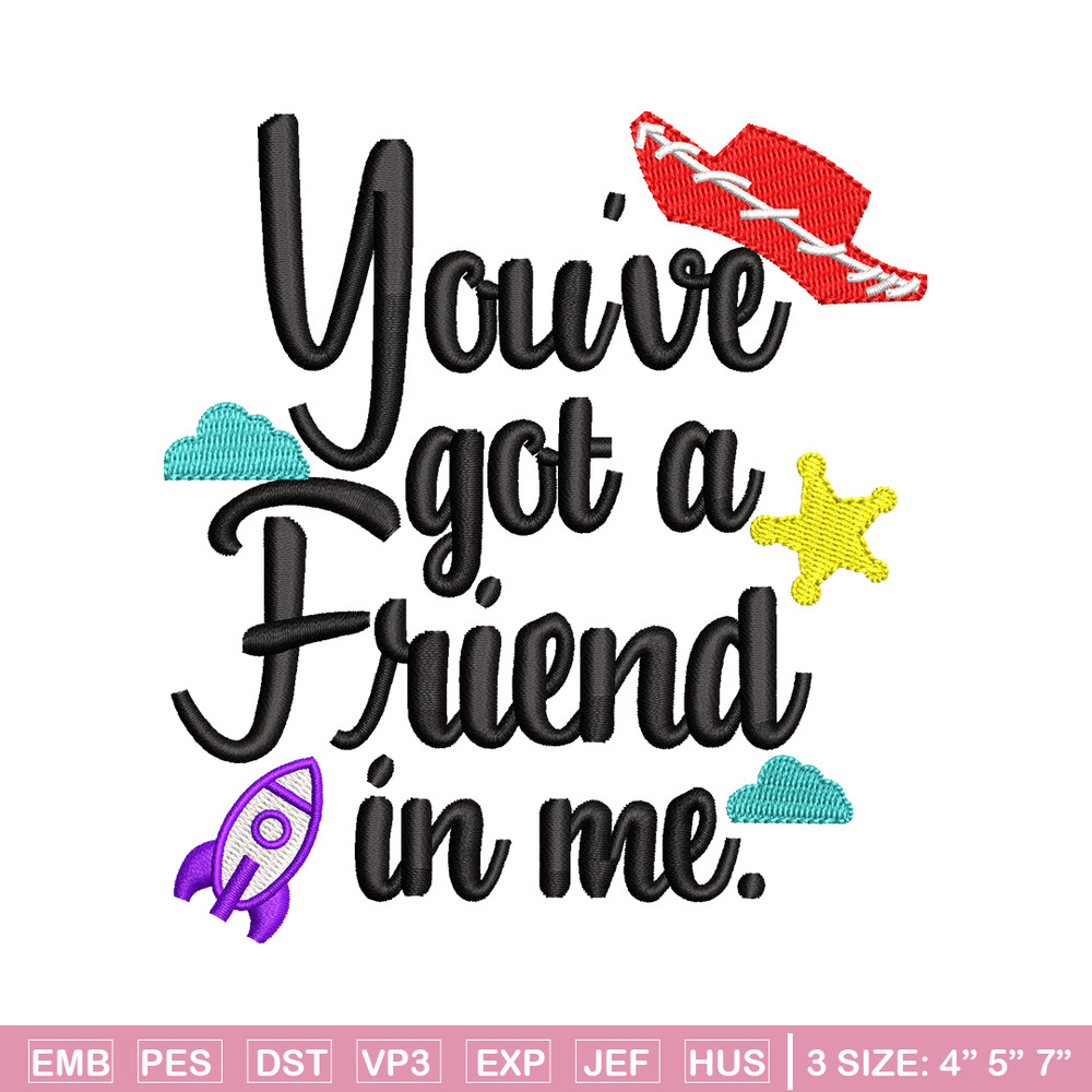 You've got a friend in me embroidery design, You've got a friend in me embroidery, Logo shirt, Digital download.jpg