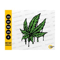 Dripping Cannabis Leaf SVG | Marijuana SVG | Weed T-Shirt Decor Decals Wall Art | Cricut Silhouette Cuttable Clipart Digital Dxf Png Eps Ai