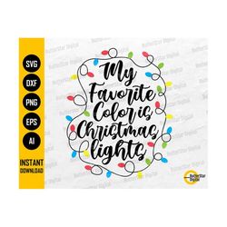 my favorite color is christmas lights svg | christmas svg | cricut silhouette cameo printable clipart vector digital download dxf png eps ai