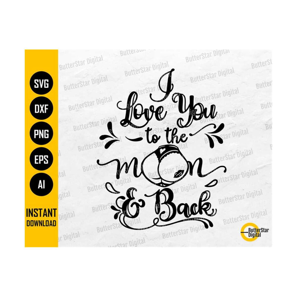 31102023203949-i-love-you-to-the-moon-and-back-svg-funny-love-t-shirt-decal-image-1.jpg