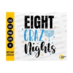 eight crazy nights svg | funny hanukkah svg | chanukah jewish holiday | cricut silhouette | printable clipart vector digital dxf png eps ai