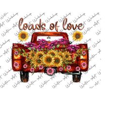 loads of love valentine truck png, loads of love truck flowers png, valentine's day png, loads of love png, valentines t