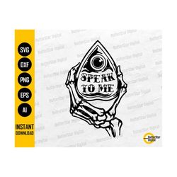speak to me svg | ouija planchette svg | spirit board game svg | cricut cut file silhouette printable clip art vector digital dxf png eps ai