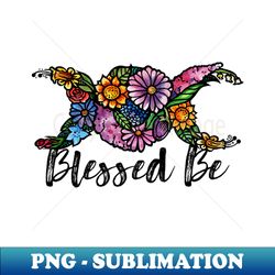 Blessed Be - Decorative Sublimation PNG File - Vibrant and Eye-Catching Typography