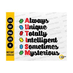 autism svg | always unique totally intelligent sometimes mysterious | cricut cutting file | printable clipart vector digital dxf png eps ai