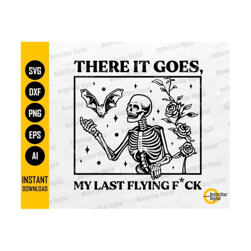 31102023235654-there-it-goes-my-last-flying-fck-svg-funny-skeleton-t-shirt-image-1.jpg