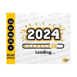 2024 Loading PNG | Happy New Year 2024 | NYE Party Shirt Decoration Decor Decal | Cricut Silhouette Printable Clipart Digital Dxf Svg Eps Ai