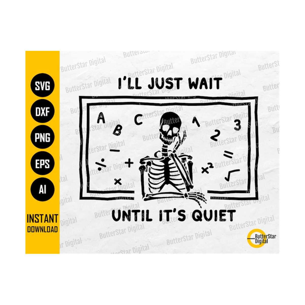 11120230343-ill-just-wait-until-its-quiet-svg-funny-teacher-image-1.jpg