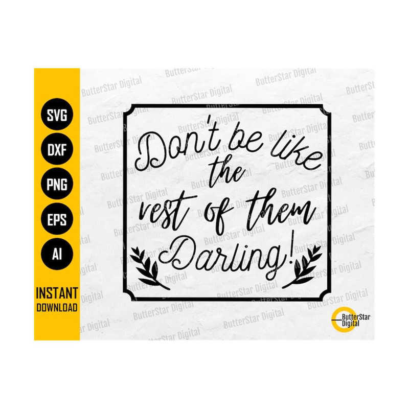 111202303711-dont-be-like-the-rest-of-them-darling-svg-fashion-image-1.jpg