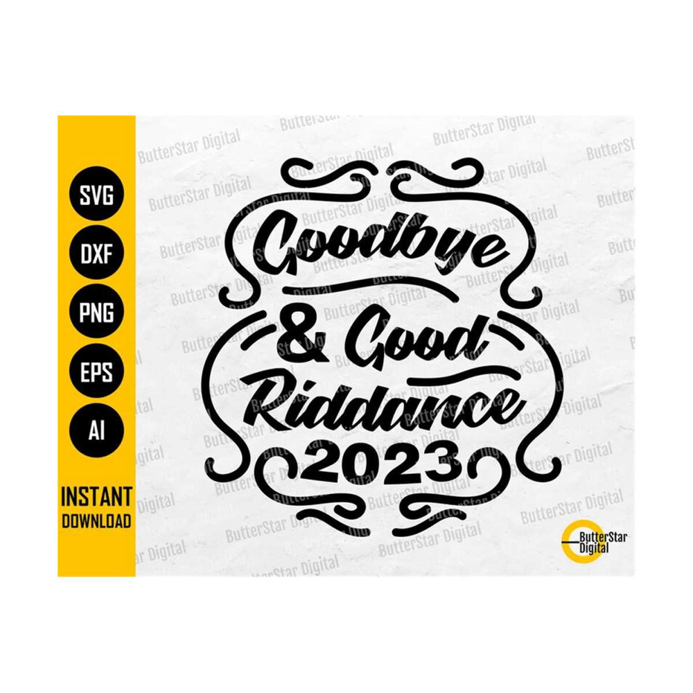 111202304712-goodbye-good-riddance-2023-svg-happy-new-year-2024-t-shirt-image-1.jpg