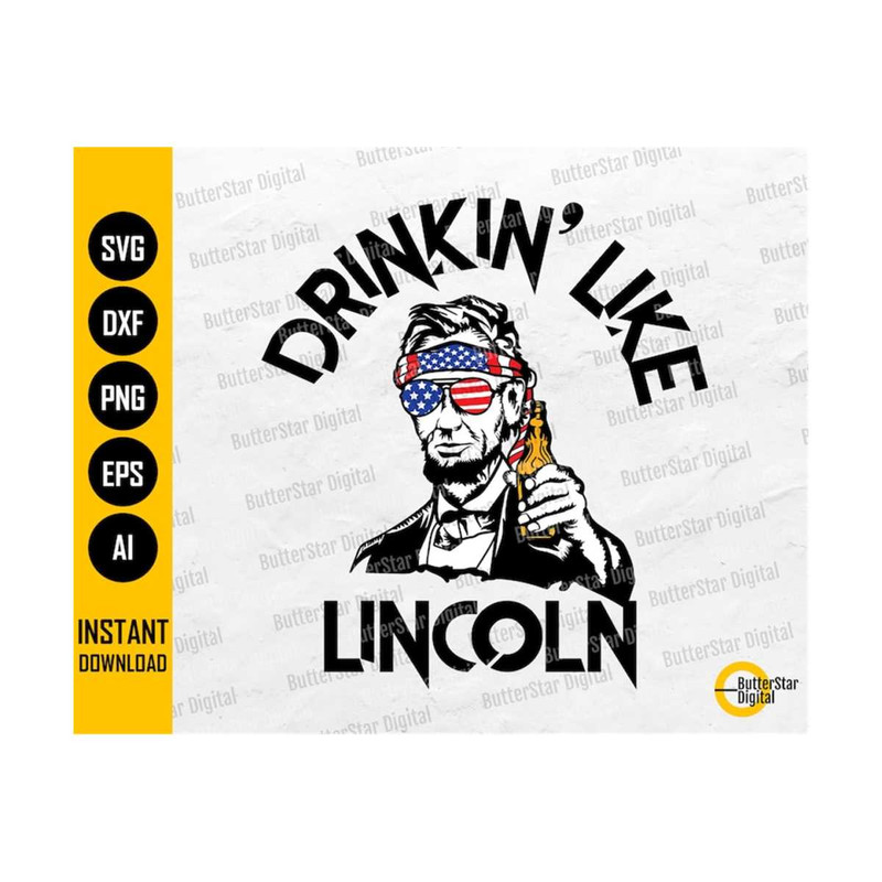 11120231235-drinkin-like-lincoln-svg-funny-abe-lincoln-svg-4th-of-july-image-1.jpg