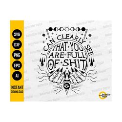 funny crystal ball svg | i can clearly see that you are full of shit svg | cricut silhouette cameo printable clip art digital dxf png eps ai