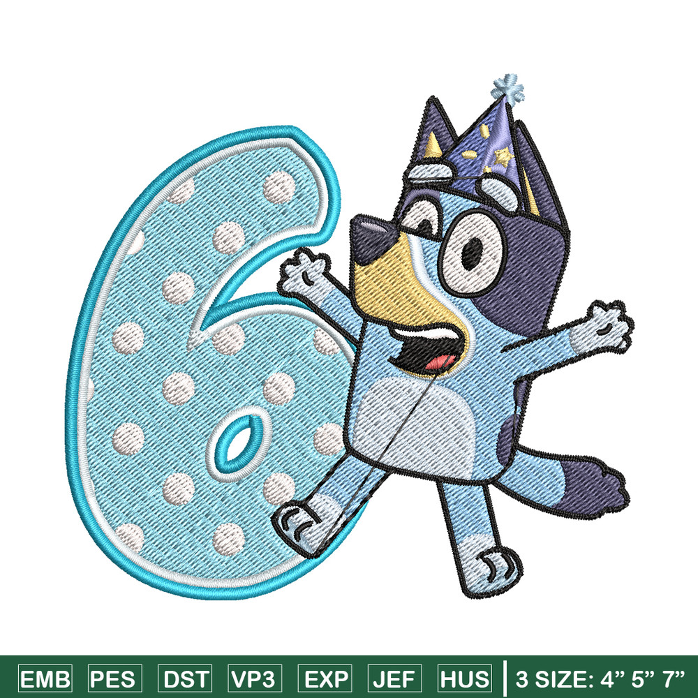 Bluey 6th Birthday Embroidery design, Bluey Cartoon Embroidery, Disney Embroidery, Embroidery File, digital download.jpg