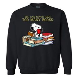 peanuts snoopy you can never have too many books sweatshirt
