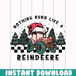 nothing runs like a reindeere christmas tractor svg file