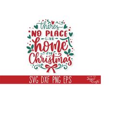 there's no place like home for christmas svg, romantic christmas svg, christmas sign svg, christmas quote svg cricut, wi