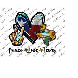 peace love texas png, texas png, sunflower texas png, texas design, texas clipart,texas maps png, digital download