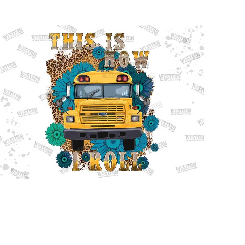 11120238548-this-is-how-i-roll-school-bus-png-sublimation-design-western-image-1.jpg