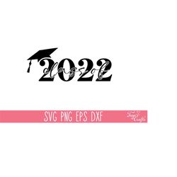 class of 2022 svg png file, graduation svg, graduation shirt svg, 2022 senior svg cricut, graduation 2022 svg, senior mo