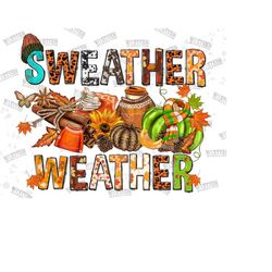 sweater weather png sublimation design download,fall png,fall vibes png,autumn png,pumpkin png,sweater weather png,hello