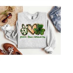 peace love st pattys day sweatshirt, peace love patty's day clover, st. patrick's day t-shirt, shamrock sweatshirt, peac