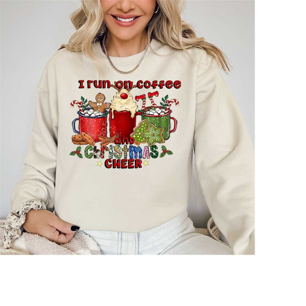 MR-111202395547-i-run-on-coffee-and-christmas-cheer-sweatshirt-christmas-image-1.jpg