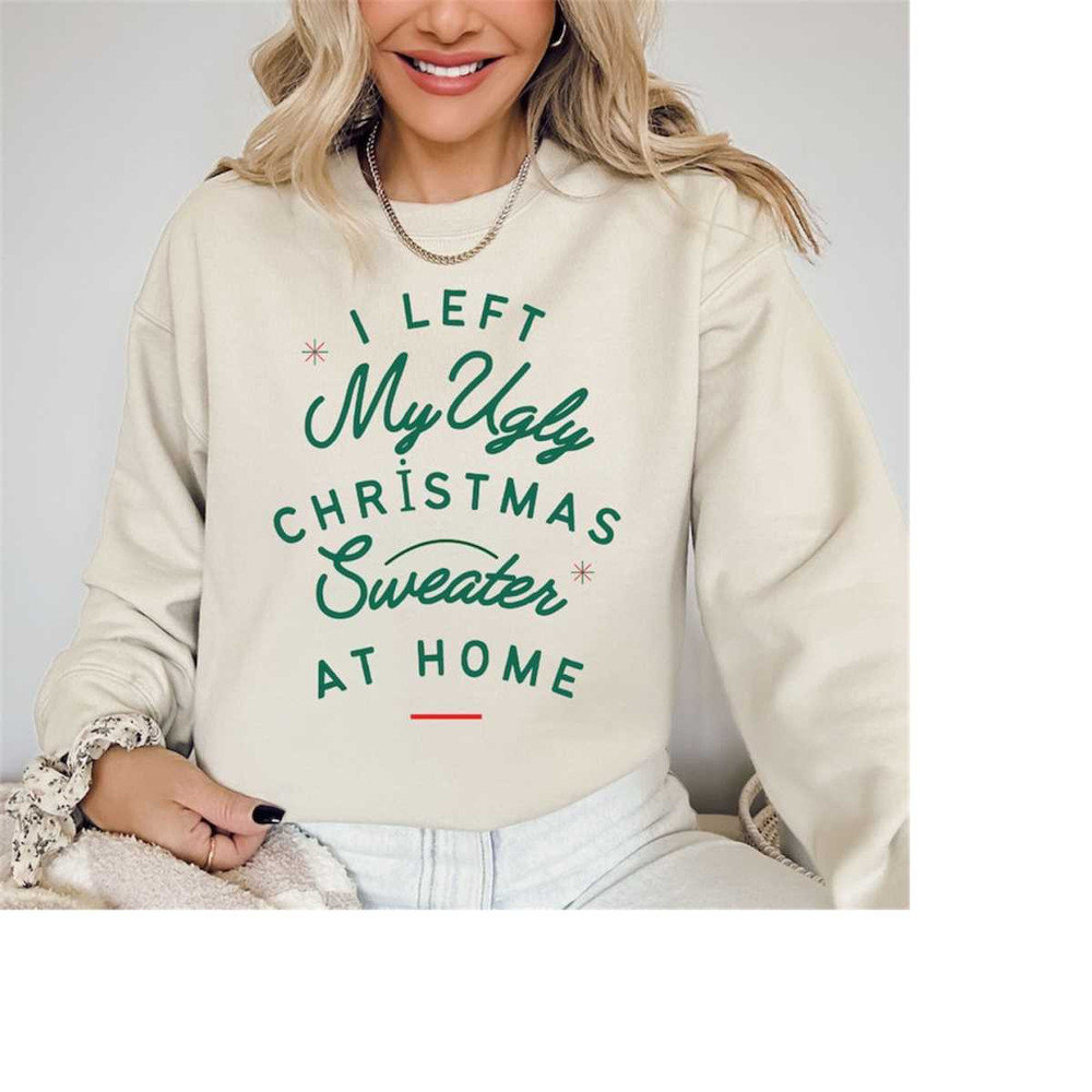 MR-111202395629-i-left-my-ugly-christmas-sweater-at-home-sweatshirt-christmas-image-1.jpg