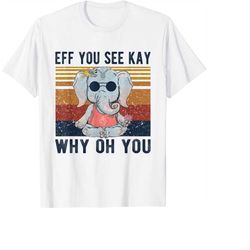 Eff You See Kay Why Oh You Funny Vintage Elephant Yoga Lover PNG