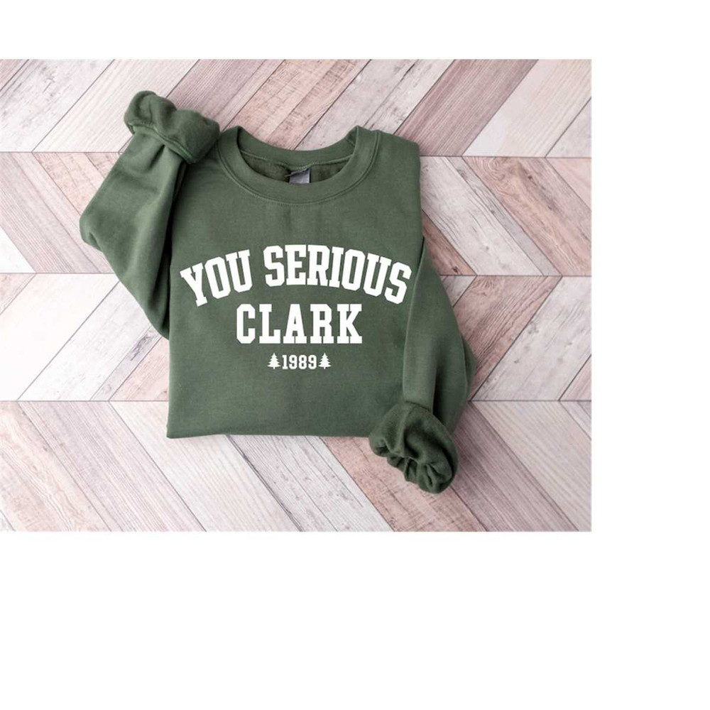 MR-111202311531-you-serious-clark-sweatshirt-christmas-vacation-shirt-image-1.jpg