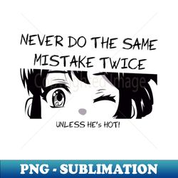 Dont make this mistake - Unique Sublimation PNG Download - Fashionable and Fearless