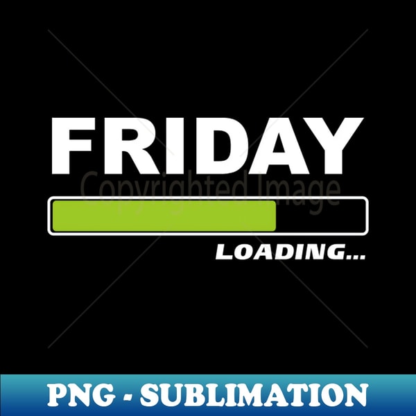 Friday Loading - Loading Load Bar Weekend - Vintage Sublimat - Inspire ...