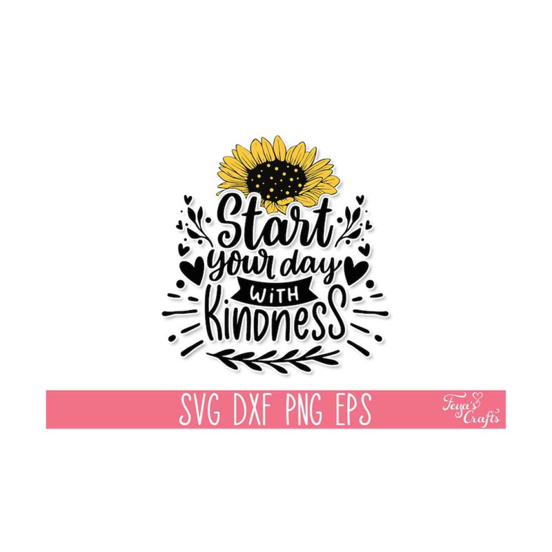 1112023134152-start-your-day-with-kindness-svg-sunflower-svg-quote-mom-image-1.jpg